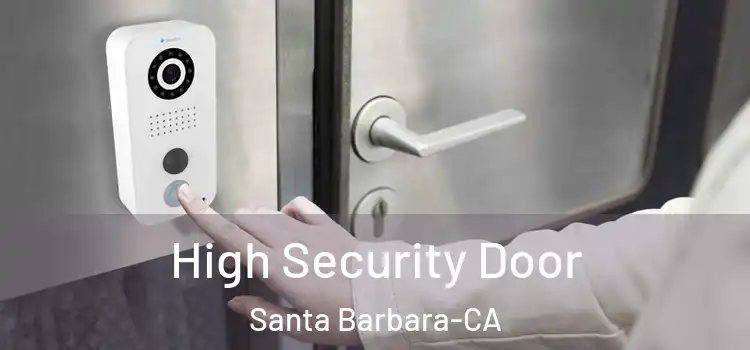  High Security Door Santa Barbara-CA